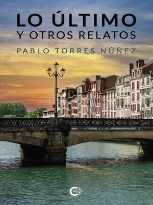 cover image of Lo último y otros relatos